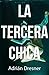 LA TERCERA CHICA (Spanish Edition)