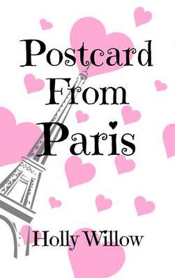 Postcard From Paris By Holly Willow