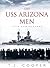 The USS Arizona Men: 75th A...