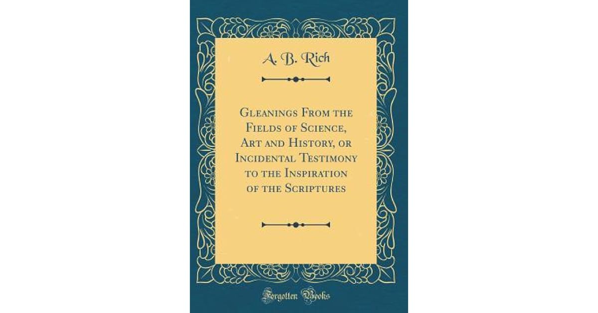 Gleanings From The Fields Of Science Art And History Or Incidental