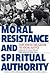 Moral Resistance and Spiritual Authority: Our Jewish Obligation to Social Justice
