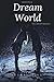 Dream World: The dream begins