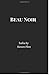 Beau Noir: Haiku by Steven Flint
