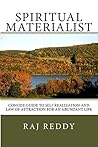 Spiritual Materialist: Concise Guide to Self Realization and Law of Attraction for an Abundant Life