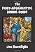 The Post-Apocalyptic Dining Guide: An End-of-Days Search for American Haute Cuisine and the Meaning of Human Existence
