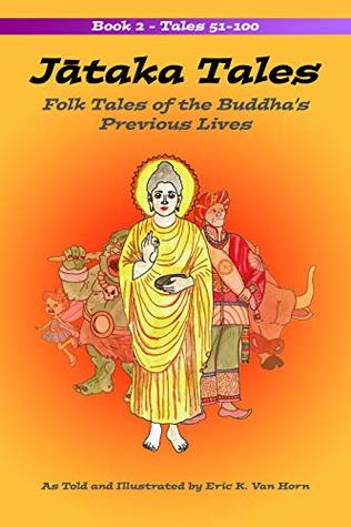 Jataka Tales: Volume 2: Folk Tales of the Buddha’s Previous Lives (Kindle Edition)