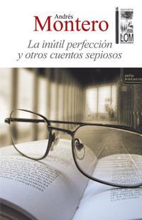 La inútil perfección y otros cuentos sepiosos