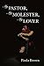 My Pastor, My Molester, My Lover by Paula Brown