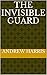 The Invisible Guard