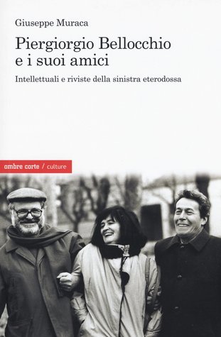 Piergiorgio Bellocchio e i suoi amici