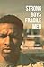 Strong Boys, Fragile Men by George Hines Jr.