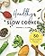 Healthy Slow Cooker Cookboo...