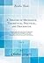 A Treatise of Mechanics, Theoretical, Practical, and Descriptive, Vol. 2: Containing Remarks on the Nature, Construction and Simplification of ... of Many Curious and Useful Machine