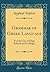Grammar of Greek Language: For the Use of High Schools and Colleges (Classic Reprint)