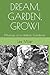 DREAM, GARDEN, GROW!: Musings of a Lifetime Gardener