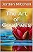 The Art of Goodness