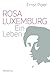 Rosa Luxemburg: Ein Leben