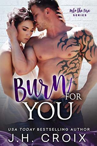 Burn For You (Into The Fire, #9)