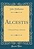 Alcestis: A Dramatic Poem