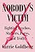Nobody's Victim: Fighting P...