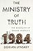 The Ministry of Truth: The Biography of George Orwell’s 1984