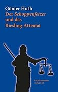 Der Schoppenfetzer und das Riesling-Attentat: Der vierte Fall des Erich Rottmann