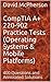 CompTIA A+ 220-902 Practice Tests (Operating Systems & Mobile Platforms): 400 Questions and Annotated Solutions