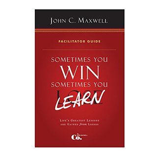Sometimes You Win, Sometimes You Learn Facilitator Guide