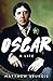 Oscar: A Life