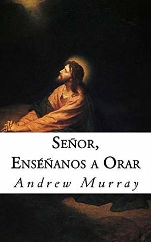 Señor, Enséñanos A Orar