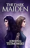 The Dark Maiden by Adrianna J. Tetnowski The Dark Maiden by Adrianna J. Tetnowski