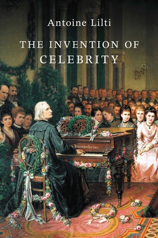 The Invention of Celebrity (Kindle Edition)