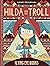 Hilda and the Troll (Hilda,...