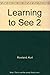 Learning to See 2
