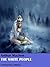 The White People by Arthur Machen The White People by Arthur Machen