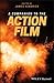 A Companion to the Action Film