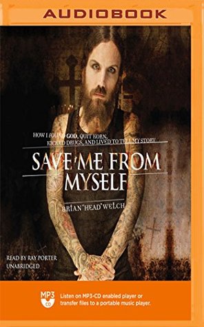 Save Me from Myself by Brian "Head" Welch