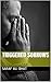 Triggered Sorrows by Saraf Ali Bhat
