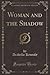 Woman and the Shadow (Classic Reprint)