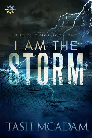 I Am the Storm (The Psionics, #1)