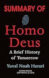 Summary of Homo Deus: A Brief History of Tomorrow by Yuval Noah Harari