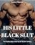 His Little Black Slut: Hot Alpha Male Interracial BDSM Fantasy