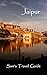 Jaipur: Essential Travel Ti...
