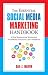 The Essential Social Media Marketing Handbook: A New Roadmap for Maximizing Your Brand, Influence, and Credibility