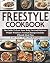 Freestyle Cookbook: The Gui...