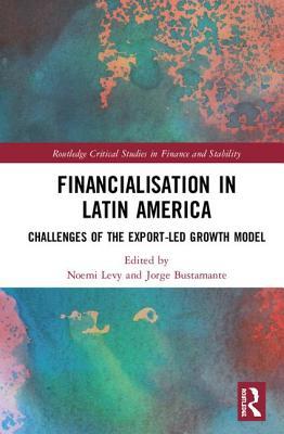 Financialisation in Latin America (Routledge Critical Studies in Finance and Stability)