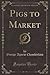Pigs to Market