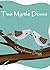 Two Myrtle Doves (Twelve Wo...