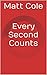 Every Second Counts