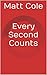 Every Second Counts
